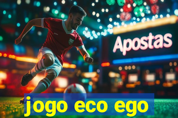 jogo eco ego